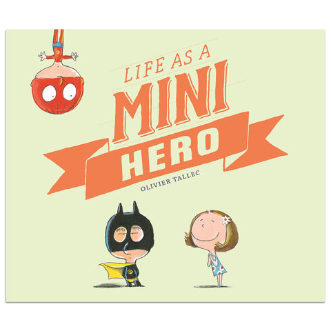 Life As A Mini Hero - Where The Sidewalk Ends Toy Shop