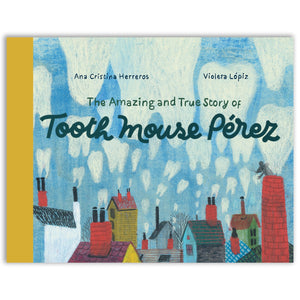 The Amazing and True Story of Tooth Mouse Pérez - Where The Sidewalk Ends Toy Shop